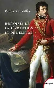 Patrice Gueniffey, "Histoires de la Révolution et de l'Empire"