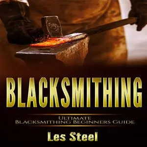 «Blacksmithing» by Les Steel