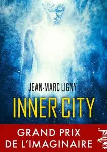 Jean-Marc Ligny, "Inner City"