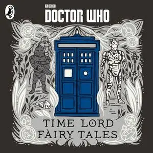 «Doctor Who: Time Lord Fairy Tales» by Justin Richards