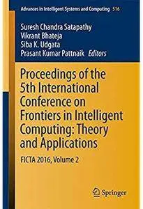 Proceedings of the 5th International Conference on Frontiers in Intelligent Computing: Volume 2 [Repost]