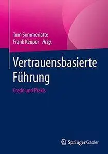 Vertrauensbasierte Führung: Credo und Praxis (Repost)