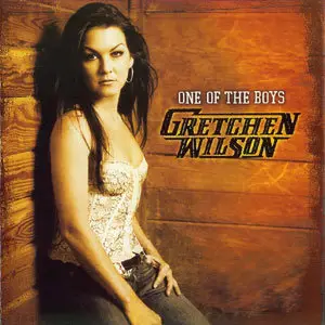 Gretchen Wilson - One Of The Boys (2007)