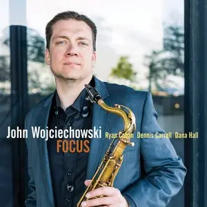 John Wojciechowski - Focus (2015)
