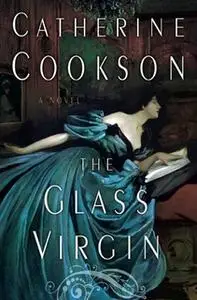 «The Glass Virgin» by Catherine Cookson