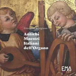 Giovanni Alpigiano - Antichi Maestri Italiani Dell'Organo (2024) [Official Digital Download]