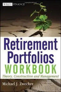 Retirement Portfolios Workbook: Theory, Construction, and Management (repost)