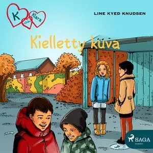 «K niinku Klara 15 - Kielletty kuva» by Line Kyed Knudsen