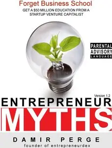 Entrepreneur Myths: Forget Business School: Get a $50 Million Education from a Startup Venture Capitalist