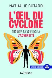 Nathalie Cotard, "L'oeil du cyclone : Trouver sa voie face à l'adversité"