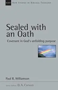 Sealed with an Oath: Covenant in God's Unfolding Purpose