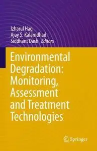 Environmental Degradation: Monitoring, Assessment and Treatment Technologies