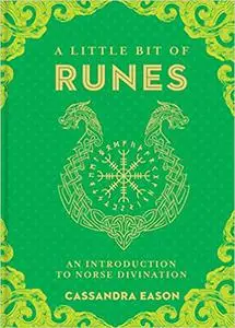 A Little Bit of Runes: An Introduction to Norse Divination (Volume 10)