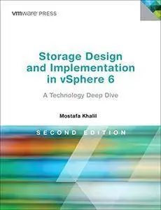 Storage Design and Implementation in vSphere 6: A Technology Deep Dive (Vmware Press Technology)