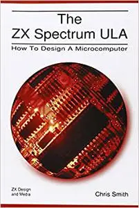 The ZX Spectrum Ula: How to Design a Microcomputer