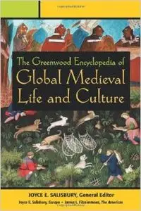 The Greenwood Encyclopedia of Global Medieval Life and Culture [3 volumes] by Joyce Salisbury