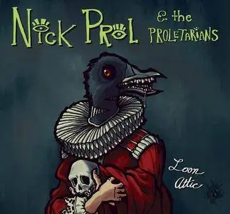 Nick Prol & The Proletarians - Loon Attic (2017)