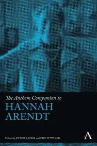 The Anthem Companion To Hannah Arendt