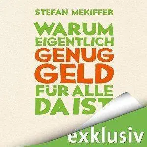 Warum eigentlich genug Geld für alle da ist