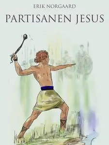 «Partisanen Jesus» by Erik Nørgaard