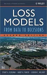 Loss Models: From Data to Decisions, Second Edition