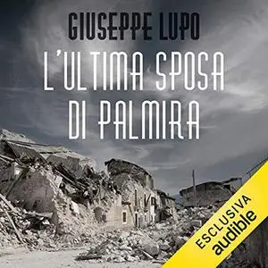 «L'ultima sposa di Palmira» by Giuseppe Lupo