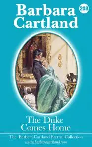 «The Duke Comes Home» by Barbara Cartland
