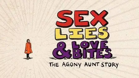 BBC - Sex, Lies and Love Bites: The Agony Aunt Story (2015)
