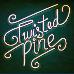 Twisted Pine - Twisted Pine (2017)