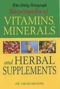 The "Daily Telegraph" Encyclopedia of Vitamins, Minerals and Herbal Supplements (Repost)