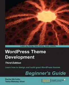 «WordPress 3.2 Theme Design: Beginner's Guide» by Tessa Blakeley Silver