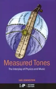 Measured Tones: The Interplay of Physics and Music,2nd Edition