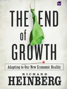 The End of Growth: Adapting to Our New Economic Reality (Repost)