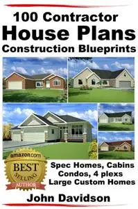 100 Contractor House Plans Construction Blueprints - Spec Homes, Cabins, Condos, 4 Plexs and Custom Homes