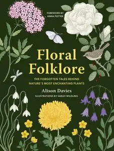 Floral Folklore: The forgotten tales behind nature's most enchanting plants (Stories Behind...)