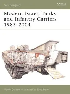 Modern Israeli Tanks and Infantry Carriers 1985-2004 (New Vanguard 93) [Repost]