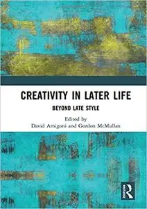 Creativity in Later Life: Beyond Late Style