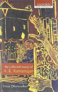 The Collected Essays of A. K. Ramanujan