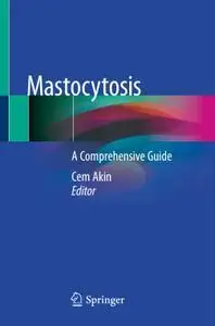 Mastocytosis: A Comprehensive Guide