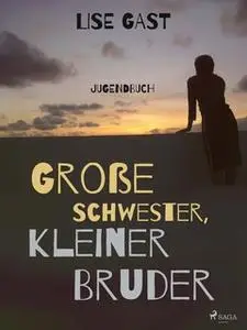 «Große Schwester, kleiner Bruder» by Lise Gast