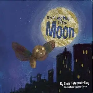 «It's A Long Way To The Moon» by Chris Tetreault-Blay