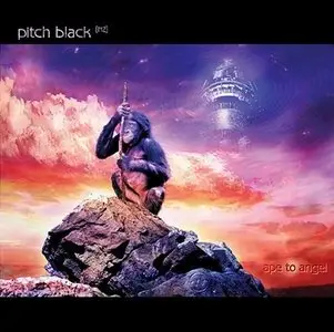 Pitch Black - Ape To Angel (2005)