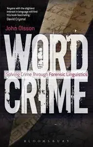 Wordcrime: Solving Crime Through Forensic Linguistics