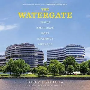 The Watergate: Inside America's Most Infamous Address [Audiobook]