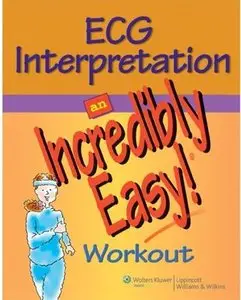 ECG Interpretation: An Incredibly Easy! Workout [Repost]