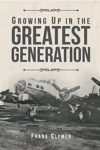 Growing Up In The Greatest Generation