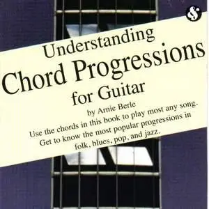 Arnie Berle - Understanding Chord Progressions (For Guitar)