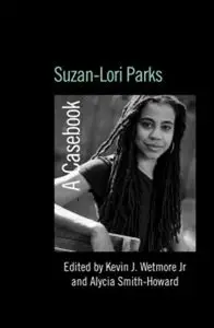 Suzan Lori-Parks: A Casebook (Casebooks on Modern Dramatists)