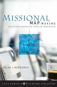 Missional Map-Making: Skills for Leading in Times of Transition (repost)