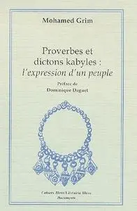 Mohamed Grim, "Proverbes et dictons kabyles: L'expression d'un peuple"